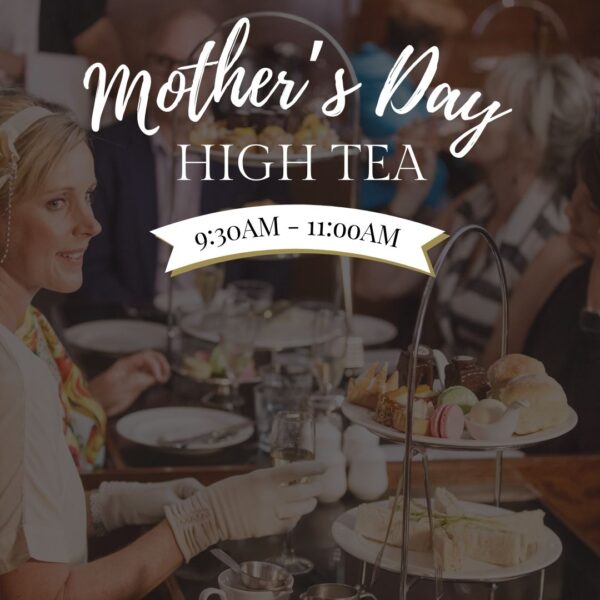 Mother's Day High Tea Tickets (City Hall | Sunday 11th May | 9.30am-11am)